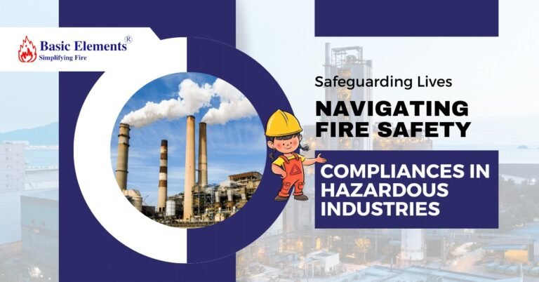 navigating Fire Safety Compliances in Hazardous Industires