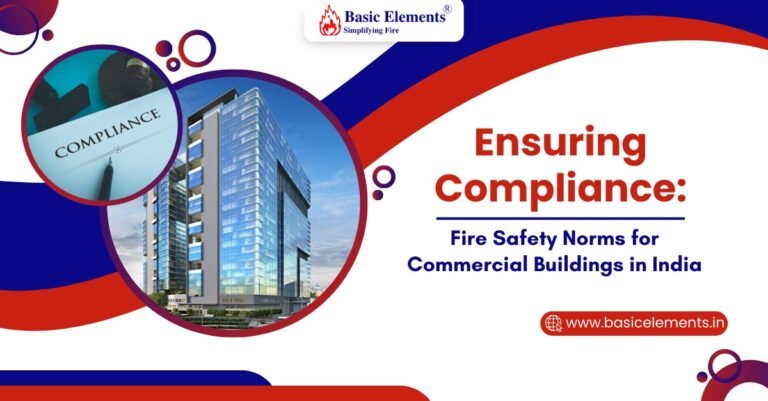 Ensuring Compliance: Fire Safety Norms for Commercial Buildings in India