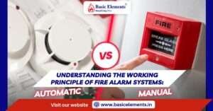 Understanding the Fire Alarm System Working Principle: Automatic vs. Manual