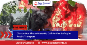 Cluster Bus Fire: A Wake-Up Call for Fire Safety in Public Transport